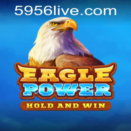 Exploring the Thrill of EaglePower and the Buzz Around 5956 PH Login