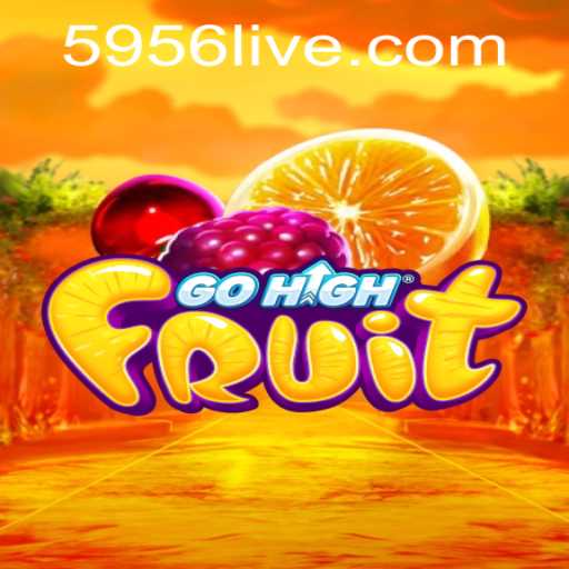 Exploring GoHighFruit: Your Adventure Awaits with 5956 PH Login
